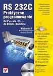 RS 232C - praktyczne programowanie. Od Pascala i C++ do Delphi i Buildera. Wydanie II w sklepie internetowym Booknet.net.pl