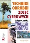 Techniki obróbki zdjęć cyfrowych. Praktyczne projekty w sklepie internetowym Booknet.net.pl