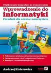 Wprowadzenie do informatyki. Poradnik dla ucznia i nauczyciela w sklepie internetowym Booknet.net.pl