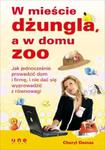 W mieście dżungla, a w domu zoo. Jak jednocześnie prowadzić dom i firmę, i nie dać się wyprowadzić z równowagi w sklepie internetowym Booknet.net.pl