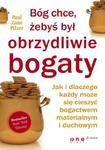 Bóg chce, żebyś był obrzydliwie bogaty. Jak i dlaczego każdy może się cieszyć bogactwem materialnym i duchowym w sklepie internetowym Booknet.net.pl