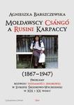 Mołdawscy Csángó a Rusini Karpaccy (1867?1947). Problemy rozwoju tożsamości zbiorowej w Europie Środ w sklepie internetowym Booknet.net.pl