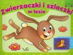 Zwierzaczki i szlaczki. W lesie w sklepie internetowym Booknet.net.pl