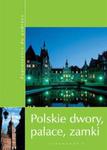 Polskie dwory, pałace, zamki. Zaproszenie do podróży w sklepie internetowym Booknet.net.pl