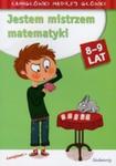 Jestem mistrzem matematyki Łamigłówki mądrej główki 8-9 lat w sklepie internetowym Booknet.net.pl