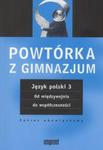 Powtórka z gimnazjum. Język polski 3 od międzywojnia do współczesnosci w sklepie internetowym Booknet.net.pl