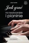 Jak grać na keyboardzie i pianinie + CD w sklepie internetowym Booknet.net.pl