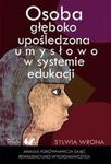 Osoba głęboko upośledzona umysłowo w systemie edukacji w sklepie internetowym Booknet.net.pl