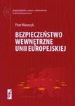 Bezpieczeństwo wewnętrzne Unii Europejskiej w sklepie internetowym Booknet.net.pl