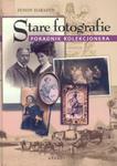 Stare fotografie Poradnik kolekcjonera w sklepie internetowym Booknet.net.pl