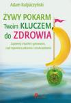 Żywy pokarm Twoim kluczem do zdrowia w sklepie internetowym Booknet.net.pl