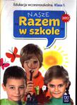 NASZE RAZEM W SZKOLE klasa 1 BOX 2013/2014 w sklepie internetowym Booknet.net.pl