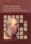 Myśl Sokratesa na tle wcześniejszych koncepcji uprawiania filozofii w sklepie internetowym Booknet.net.pl