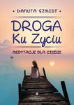 Droga ku życiu. Medytacje dla Ciebie w sklepie internetowym Booknet.net.pl