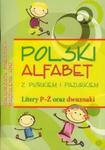 Polski alfabet z piórkiem i pazurkiem. Litery P-Ż oraz dwuznaki w sklepie internetowym Booknet.net.pl