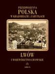 Przedwojenna Polska w krajobrazie i zabytkach. Część 1. Lwów i województwo lwowskie w sklepie internetowym Booknet.net.pl