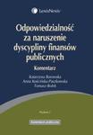 Odpowiedzialność za naruszenie dyscypliny finansów publicznych Komentarz w sklepie internetowym Booknet.net.pl