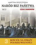 Naród bez państwa Czas zaborów Kościół na straży polskiej wolności t.3 w sklepie internetowym Booknet.net.pl