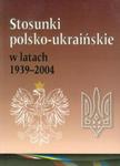 Stosunki polsko-ukraińskie w latach 1939-2004 w sklepie internetowym Booknet.net.pl