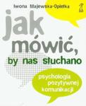 Jak mówić, by nas słuchano. Psychologia pozytywnej komunikacji w sklepie internetowym Booknet.net.pl