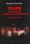 Teatr w refleksji i praktyce edukacyjnej Ku pedagogice teatru w sklepie internetowym Booknet.net.pl