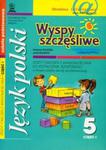 Wyspy szczęśliwe 5 zeszyt ćwiczeń z wiadomościami do kształcenia językowego część 1 w sklepie internetowym Booknet.net.pl