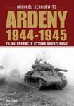 Ardeny 1944-1945. Tajne operacje Ottona Skorzenego w sklepie internetowym Booknet.net.pl