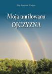 Moja umiłowana Ojczyzna w sklepie internetowym Booknet.net.pl