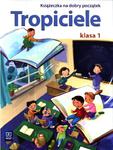 Tropiciele. Klasa 1, szkoła podstawowa. Książeczka na dobry początek w sklepie internetowym Booknet.net.pl