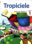 Tropiciele. Klasa 1, szkoła podstawowa, część 1. Język polski. Podręcznik w sklepie internetowym Booknet.net.pl