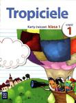 Tropiciele. Klasa 1, szkoła podstawowa, część 1. Język polski. Karty ćwiczeń w sklepie internetowym Booknet.net.pl