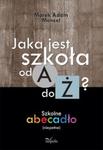 Jaka jest szkoła od A do Ż? w sklepie internetowym Booknet.net.pl