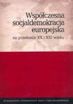 Współczesna socjaldemokracja europejska na przełomie XX i XXI wieku w sklepie internetowym Booknet.net.pl