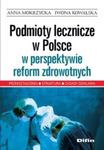 Podmioty lecznicze w Polsce w perspektywie reform zdrowotnych w sklepie internetowym Booknet.net.pl