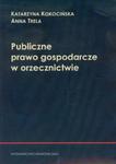 Publiczne prawo gospodarcze w orzecznictwie w sklepie internetowym Booknet.net.pl