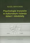 Psychologia kryzysów w kulturowym rozwoju dzieci i młodzieży w sklepie internetowym Booknet.net.pl