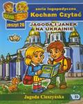 Kocham Czytać Zeszyt 26 Jagoda i Janek na Ukrainie w sklepie internetowym Booknet.net.pl