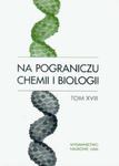 Na pograniczu chemii i biologii t.18 w sklepie internetowym Booknet.net.pl