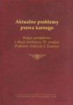 Aktualne problemy prawa karnego Księga pamiątkowa z okazji Jubileuszu 70. urodzin Profesora Andrzeja J. Szwarca w sklepie internetowym Booknet.net.pl