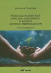 Resocjalizacyjna rola kapelana więziennego w polskim systemie penitencjarnym w sklepie internetowym Booknet.net.pl