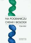 Na pograniczu chemii i biologii t.24 w sklepie internetowym Booknet.net.pl