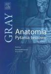 Anatomia Gray. Pytania testowe. Tom 1 (anatomia ogólna, anatomia układu ruchu) w sklepie internetowym Booknet.net.pl