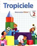 Tropiciele. Klasa 1, szkoła podstawowa, część 2. Edukacja wczesnoszkolna. Podręcznik w sklepie internetowym Booknet.net.pl