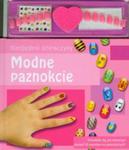 Modne paznokcie Niezbędnik dziewczyny w sklepie internetowym Booknet.net.pl