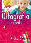 Ortografia na medal 3 klasa w sklepie internetowym Booknet.net.pl