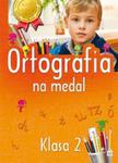 Ortografia na medal 2 klasa w sklepie internetowym Booknet.net.pl