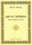 Abu Al-Atahiya poeta, błazen, asceta w sklepie internetowym Booknet.net.pl