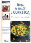 Dieta w walce z cukrzycą. 80 zdrowych i smacznych dań w sklepie internetowym Booknet.net.pl