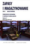 Zapasy i magazynowanie. Tom II, magazynowanie. Podręcznik do kształcenia w zawodzie technik logistyk w sklepie internetowym Booknet.net.pl