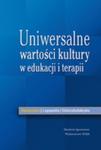 Uniwersalne wartości kultury w edukacji i terapii w sklepie internetowym Booknet.net.pl